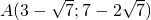 A(3-\sqrt7;7-2\sqrt 7)