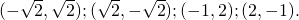 (-\sqrt 2,\sqrt 2); (\sqrt 2,-\sqrt 2);(-1,2);(2,-1).