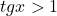 tgx >1