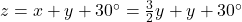 z=x+y+30^\circ=\frac 3 2 y+y+30^\circ