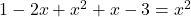1-2x+x^2+x-3=x^2