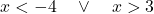 x < -4 \quad \lor \quad x >3