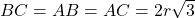 BC = AB = AC = 2r \sqrt 3