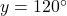 y=120^\circ