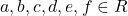 a,b,c,d,e,f \in R