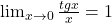 \lim_{x\to 0} \frac{tg x}{x} = 1