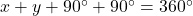 x+y+90^\circ+90^\circ=360^\circ