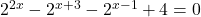 2^{2x}-2^{x+3}-2^{x-1}+4=0